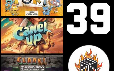 39 – Clank! Legacy, Fort, Camel Up