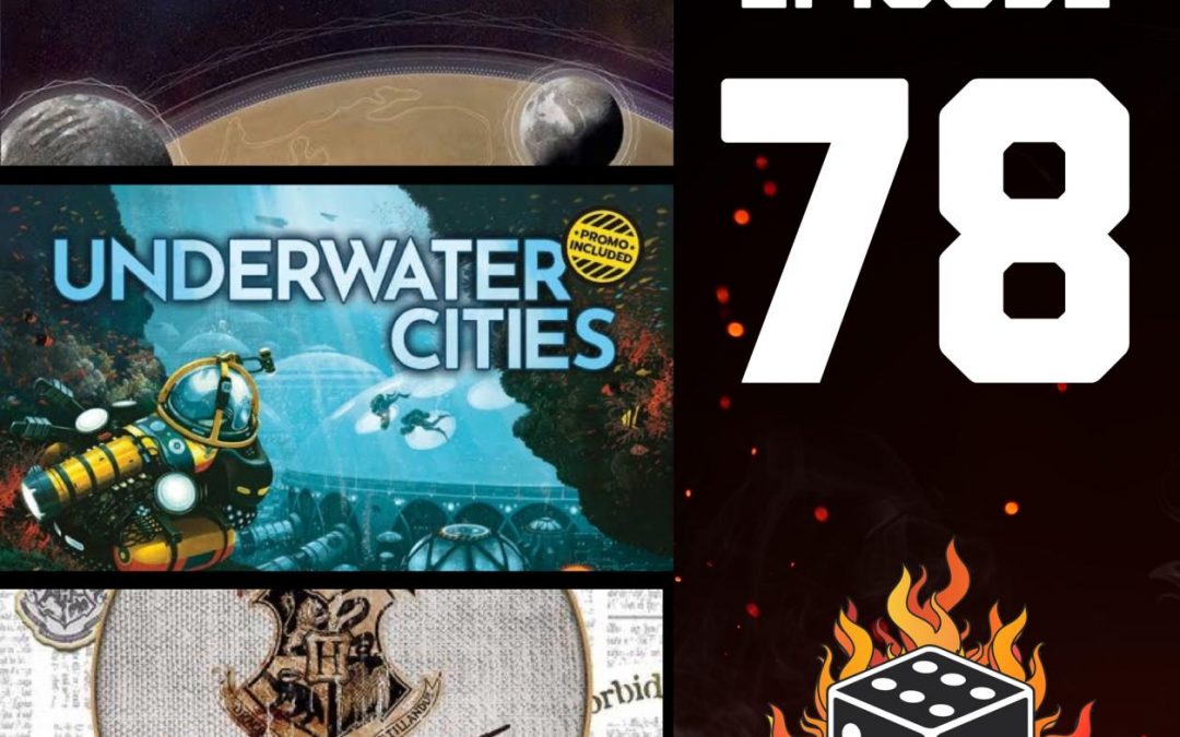 78 – Underwater Cities, Dune Imperium, Harry Potter: Defense Against the Dark Arts