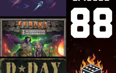 88 – Moonrakers, Clank! Legacy, D-Day the Dice Game