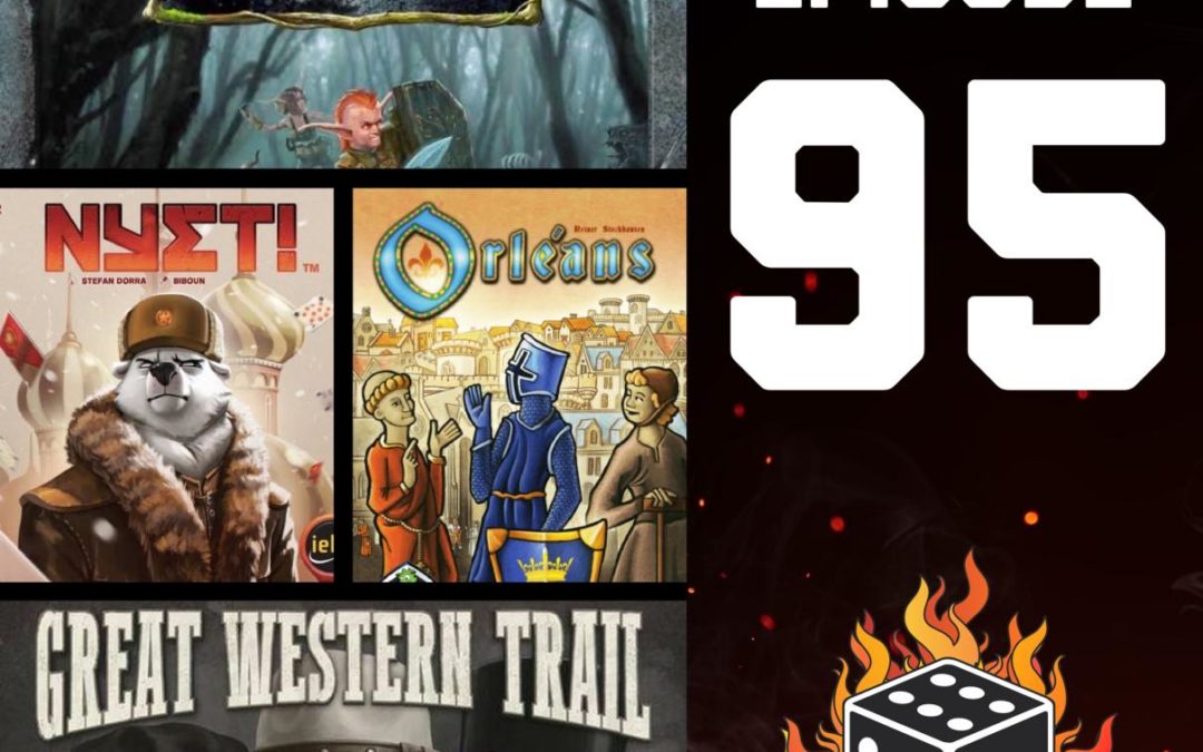 95 – Too Many Bones, Orleans, Nyet! and Great Western Trail