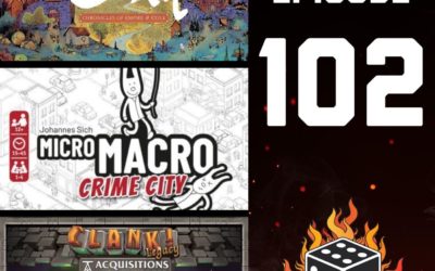 102 – Oath, MicroMacro Crime City, Clank! Legacy