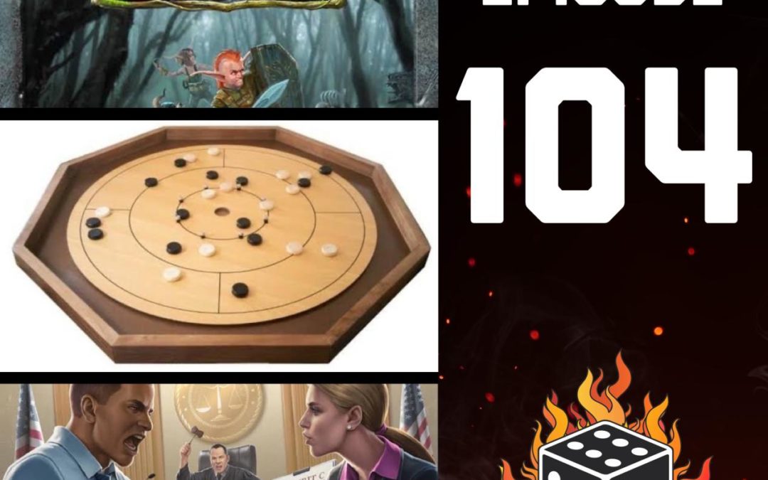 104 – Too Many Bones, Crokinole, Lawyer Up