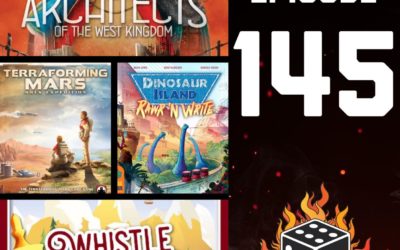 145: Architects of the West Kingdom, Terraforming Mars Ares Expedition, Dinosaur Island Rawr & Write, Whistle Mountain
