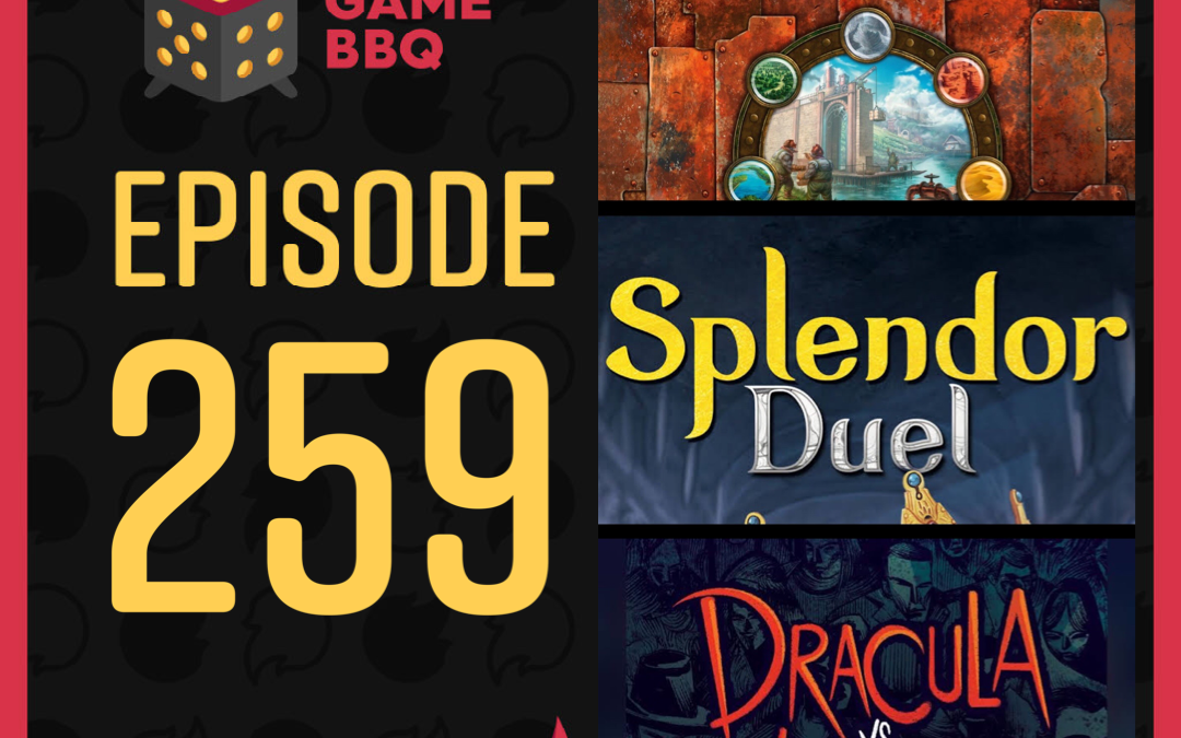 259 – Dracula vs Van Helsing, Splendor Duel, Age of Innovation