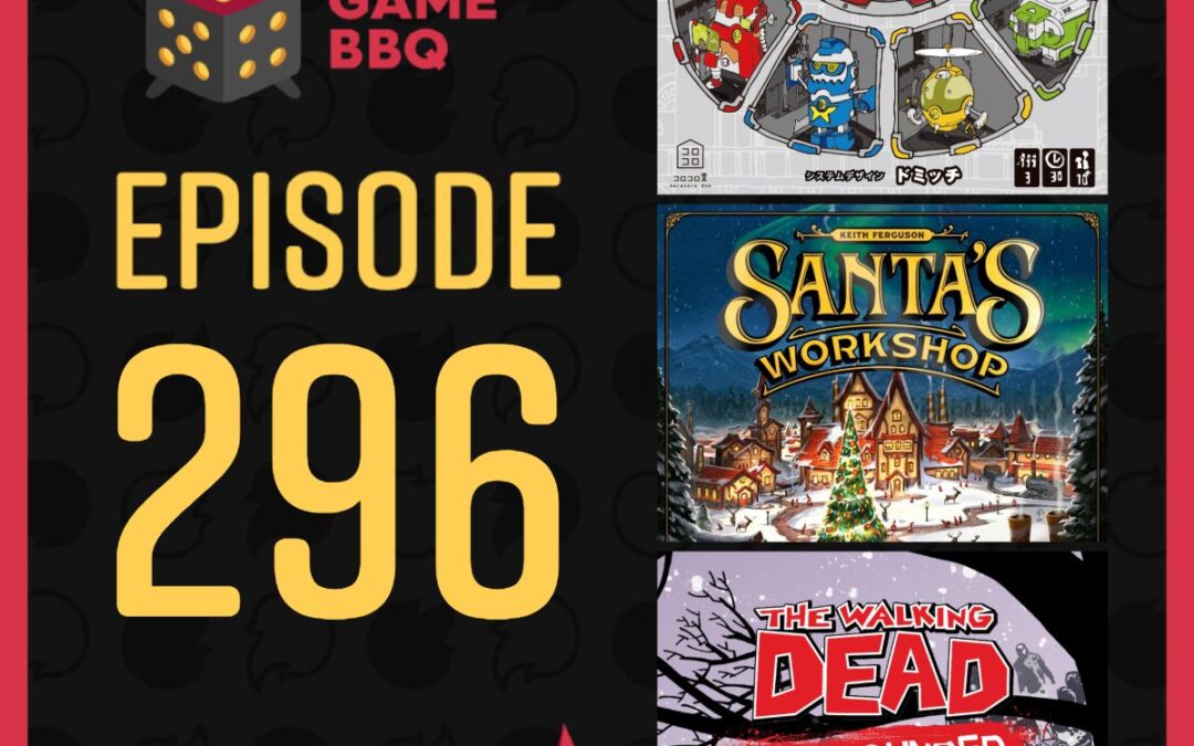 296 – The Walking Dead: Surrounded, Robotrick, Santa’s Workshop