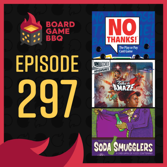 297 – No Thanks!, Unmatched Adventures: Tales to Amaze, Soda Smugglers